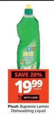 Checkers Plush Supreme Lemon Dishwashing Liquid offer