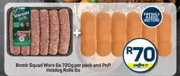 Pick n Pay Bomb Squad Wors 6s 720g per pack and PnP Hotdog Rolls 6s offer