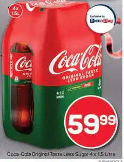 Pick n Pay Coca-Cola Original Taste Less Sugar 4 x 1.5 Litre offer