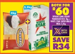 Shoprite SPEKKO LONG GRAIN PARBOILED RICE 2kg + WHITE STAR SUPER MAIZE MEAL 2,5kg offer