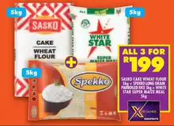 Shoprite SASKO CAKE WHEAT FLOUR 5kg + SPEKKO LONG GRAIN PARBOILED RICE 5kg + WHITE STAR SUPER MAIZE MEAL 5kg offer