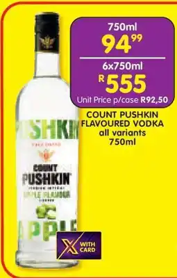 Shoprite COUNT PUSHKIN FLAVOURED VODKA all variants 750ml offer