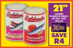 Shoprite SALDANHA PILCHARDS IN TOMATO/HOT CHILLI SAUCE 400g each offer