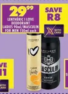 Shoprite Lenthéric I Love Deodorant Ladies 90ml/Masculin For Men 150ml each offer