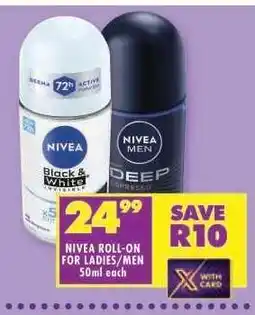 Shoprite NIVEA ROLL-ON FOR LADIES/MEN 50ml each offer