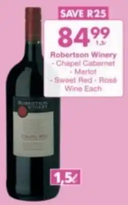 President Liquor Robertson Winery Chapel Cabernet, Merlot, Sweet Red, Rosé Wine Each offer