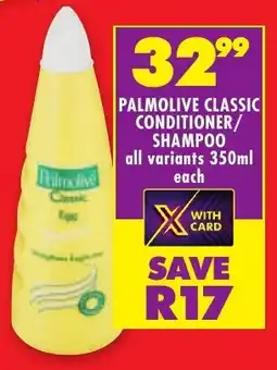 Shoprite Palmolive classic conditioner/ shampoo all variants offer