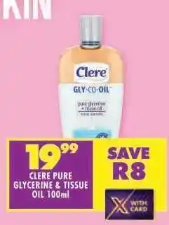 Shoprite CLERE PURE GLYCERINE & TISSUE OIL 100ml offer