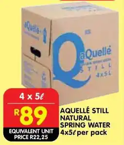 Shoprite AQUELLÉ STILL NATURAL SPRING WATER 4x5L per pack offer