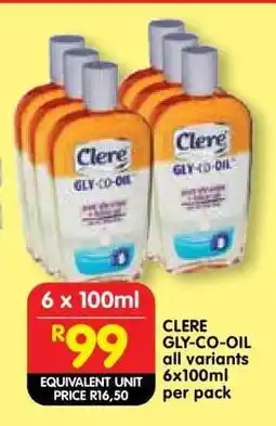 Shoprite CLERE GLY-CO-OIL all variants 6x100ml per pack offer