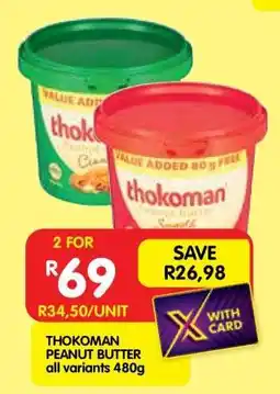 Shoprite THOKOMAN PEANUT BUTTER all variants 480g offer