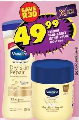 Shoprite Vaseline Hand & Body Lotion/Cream 400ml each offer