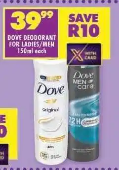 Shoprite Dove Deodorant for Ladies/Men 150ml each offer