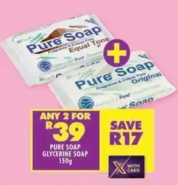 Shoprite PURE SOAP GLYCERINE SOAP 150g offer