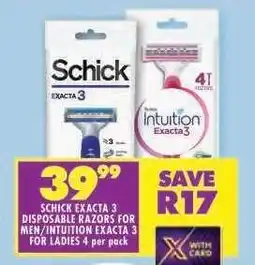 Shoprite Schick Exacta 3 Disposable Razors for Men/Intuition Exacta 3 for Ladies 4 per pack offer