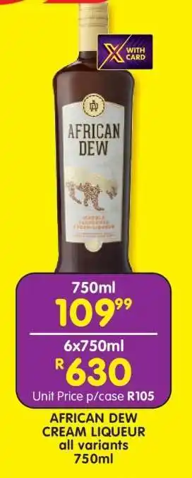 Shoprite AFRICAN DEW CREAM LIQUEUR all variants 750ml offer