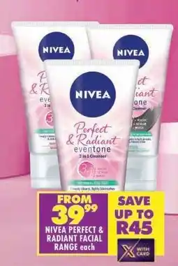 Shoprite NIVEA PERFECT & RADIANT FACIAL RANGE offer