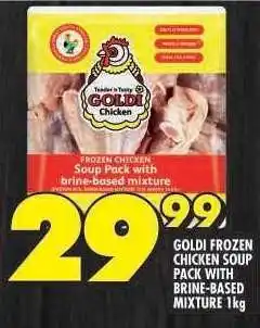 Shoprite GOLDI FROZEN CHICKEN SOUP PACK WITH BRINE-BASED MIXTURE 1kg offer