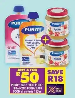 Shoprite PURITY BABY FOOD POUCH 110ml/2ND FOODS BABY FOOD all variants 125ml offer