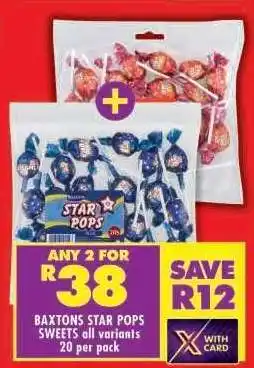 Shoprite BAXTONS STAR POPS SWEETS all variants 20 per pack offer