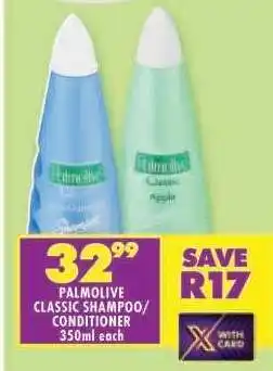 Shoprite PALMOLIVE CLASSIC SHAMPOO/CONDITIONER 350ml each offer