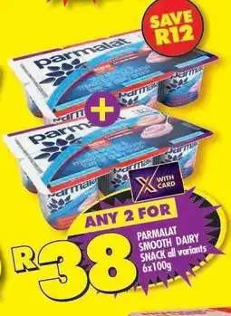 Shoprite PARMALAT SMOOTH DAIRY SNACK all variants 6x100g offer