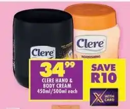 Shoprite CLERE HAND & BODY CREAM 450ml/500ml each offer