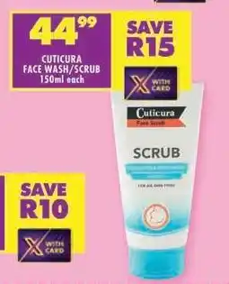 Shoprite CUTICURA FACE WASH/SCRUB 150ml each offer
