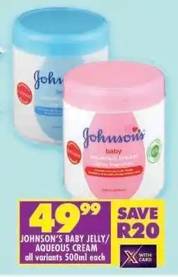 Shoprite JOHNSON'S BABY JELLY / AQUEOUS CREAM offer