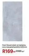 Leroy Merlin Floor Tile Porcelain Screed Grey Concreto Polished 600 x 1200mm-Per Sqm offer