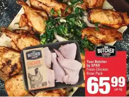SuperSpar Your Butcher by SPAR Fresh Chicken Braai Pack offer