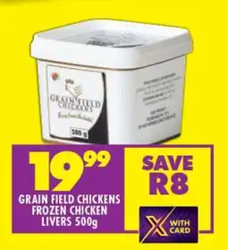Shoprite GRAIN FIELD CHICKENS FROZEN CHICKEN LIVERS 500g offer
