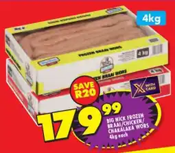 Shoprite BIG NICK FROZEN BRAAI/CHICKEN CHAKALAKA WORS offer