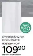 CTM Silver Birch Grey Matt Ceramic Wall Tile-250 x 400mm Per Sqm offer