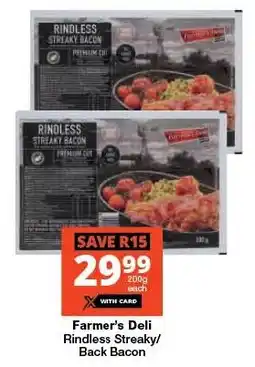 Checkers Farmer's Deli Rindless Streaky/ Back Bacon offer