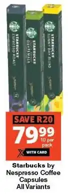 Checkers Starbucks by Nespresso Coffee Capsules All Variants offer