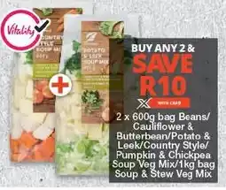 Checkers Beans/ Cauliflower & Butterbean/ Potato & Leek/ Country Style/ Pumpkin & Chickpea Soup Veg Mix/ Soup & Stew Veg Mix offer