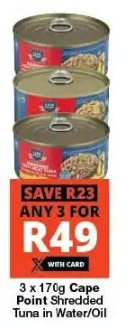 Checkers Cape Point Shredded Tuna in Water/ Oil offer