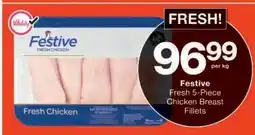 Checkers Festive Fresh 5-Piece Chicken Breast Fillets offer