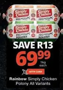 Checkers Rainbow Simply Chicken Polony All Variants offer