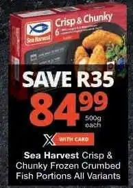 Checkers Sea Harvest Crisp & Chunky Frozen Crumbed Fish Portions offer