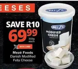 Checkers Mezé Foods Danish Modified Feta Cheese offer