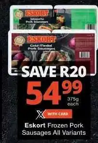 Checkers Eskort Frozen Pork Sausages All Variants offer