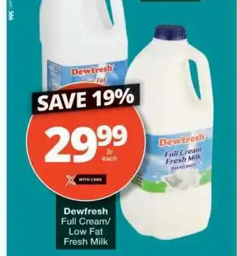 Checkers Dewfresh Full Cream/Low Fat Fresh Milk offer