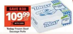 Checkers TODAY FROZEN BEEF SAUSAGE ROLLS offer