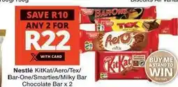 Checkers Nestlé KitKat/Aero/Tex/Bar-One/Smarties/Milky Bar Chocolate Bar x 2 offer