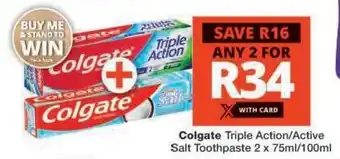 Checkers Colgate Triple Action/Active Salt Toothpaste offer