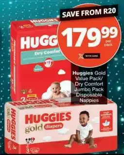 Checkers Huggies Gold Value Pack/Dry Comfort Jumbo Pack Disposable Nappies offer