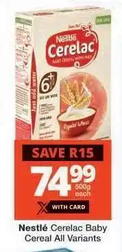 Checkers NESTLÉ CERELAC BABY CEREAL all variants offer