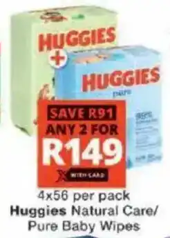 Checkers Huggies Natural Care/ Pure Baby Wipes offer
